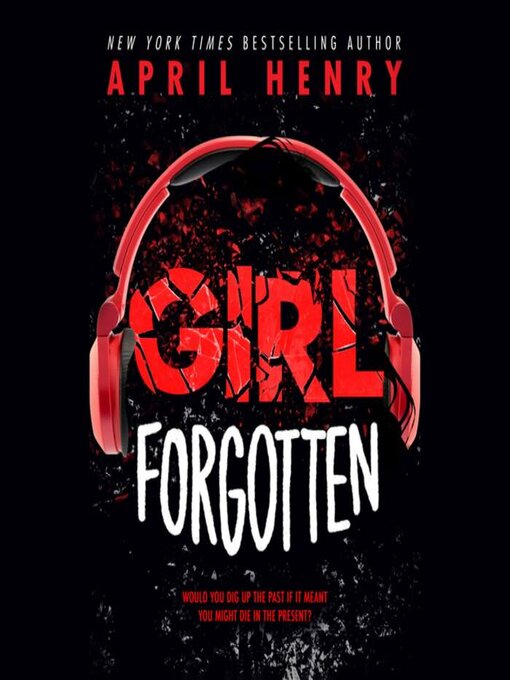 Title details for Girl Forgotten by April Henry - Available